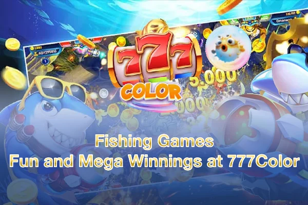 Fishing Games – Fun and Mega Winnings at 777Color